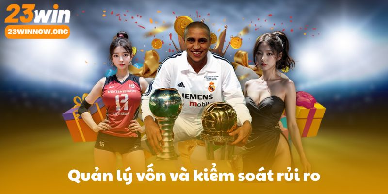Quản lý vốn và kiểm soát rủi ro: Unit, Kelly, mục tiêu ROI, giới hạn thua